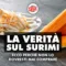 Surimi, il grande inganno: perché questi bastoncini non sono granchio né fanno bene alla tua salute