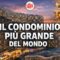 Il condominio più grande del mondo dove 20.000 persone vivono come in una città senza mai uscire
